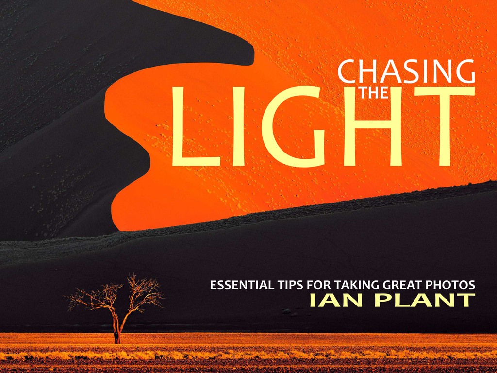 Book Review – Chasing the Light: Essential Tips For Taking Great Photos – by Ian Plant